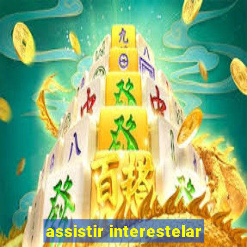 assistir interestelar